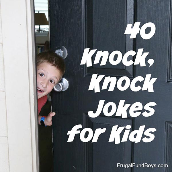 40 Hilarious Knock, Knock Jokes for Kids - Home Garden DIY
