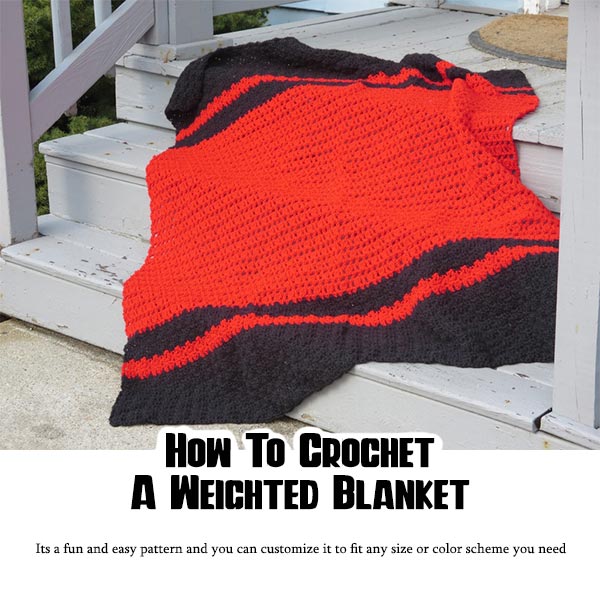 How To Crochet A Weighted Blanket - Home Garden DIY