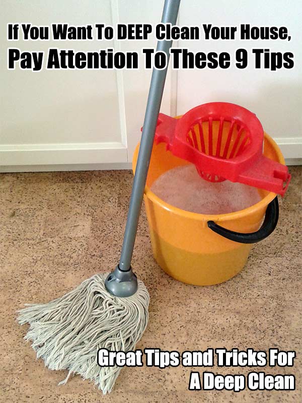 If You Want To DEEP Clean Your House, Pay Attention To These 9 Tips - Home  Garden DIY