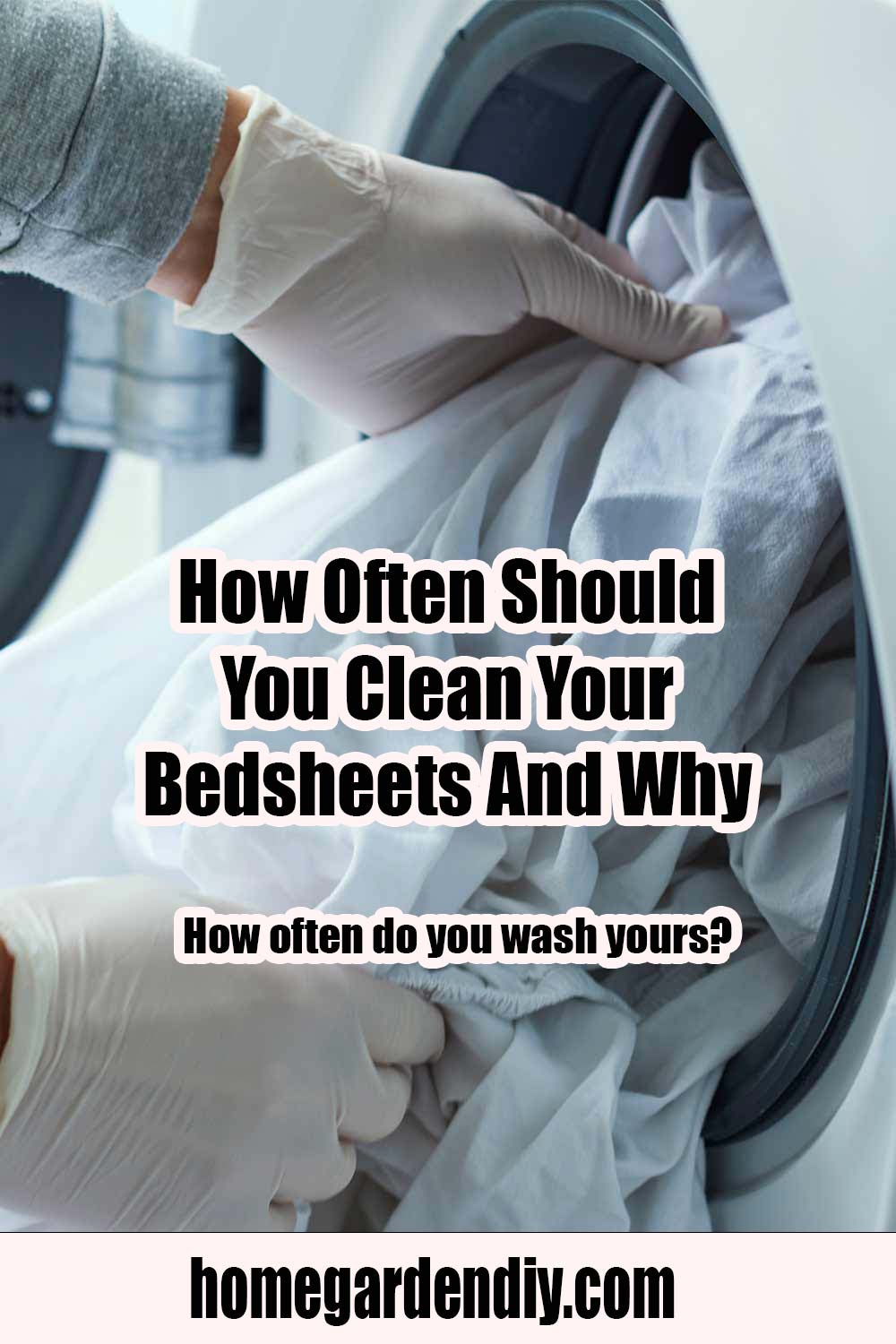 How Often Should You Clean Your Bedsheets And Why Home Garden DIY